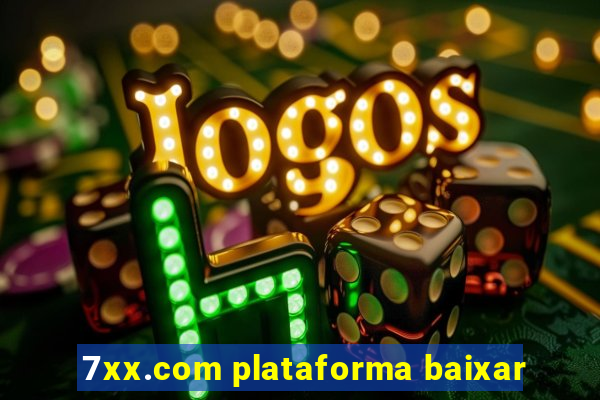 7xx.com plataforma baixar